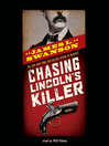 Cover image for Chasing Lincoln's Killer